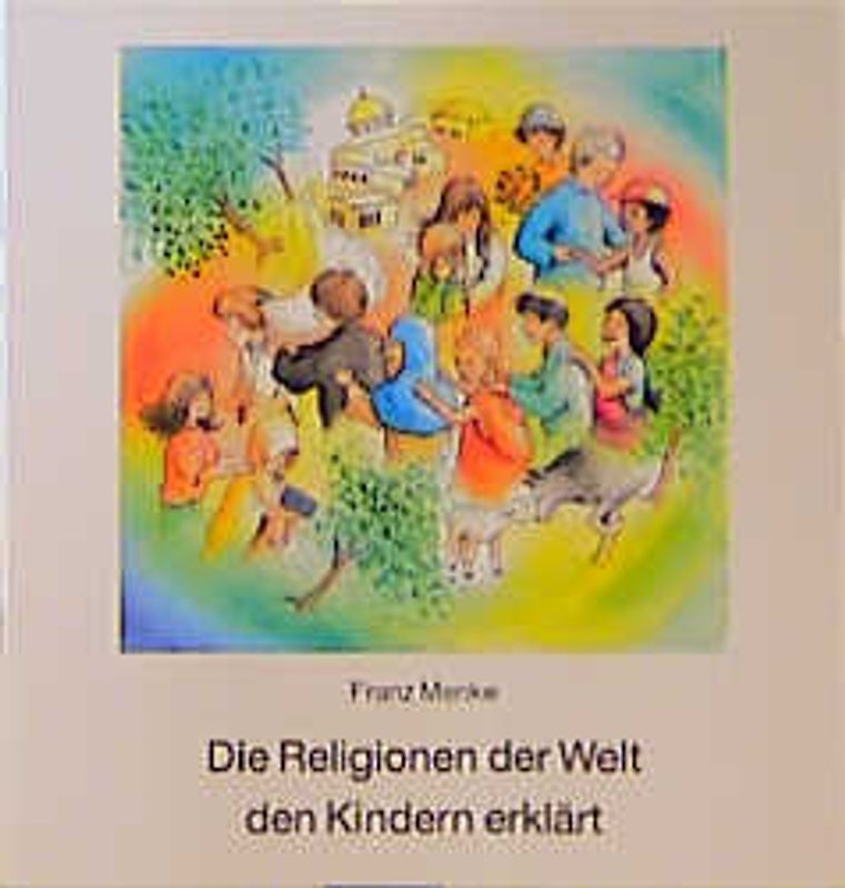 Die Religionen der Welt den Kindern erklärt