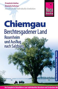 Reise Know-How Chiemgau, Berchtesgadener Land mit Rosenheim und Ausflug nach Salzburg