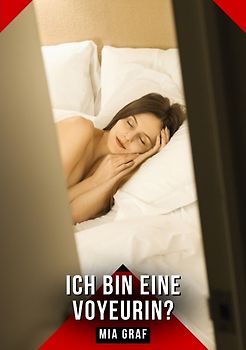Ich bin eine Voyeurin?