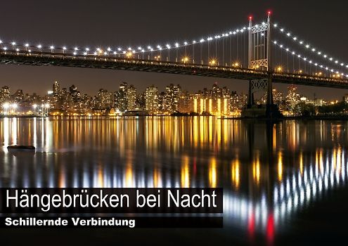 Hängebrücken bei Nacht – Schillernde Verbindung (Posterbuch DIN A4 quer)