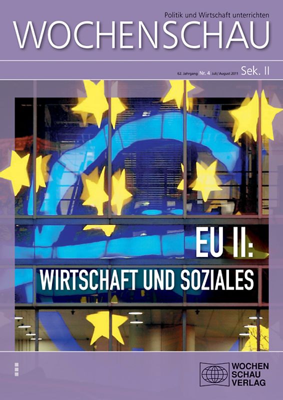 EU II: Wirtschaft und Gesellschaft. Wochenschau Sek. II, Nr. 4/2011