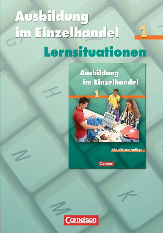 Ausbildung im Einzelhandel - Bisherige Ausgabe - Allgemeine Ausgabe / 1. Ausbildungsjahr - Arbeitsbuch mit Lernsituationen