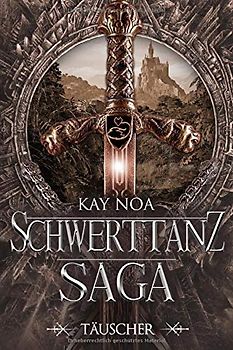 Schwerttanz-Saga 1: Täuscher