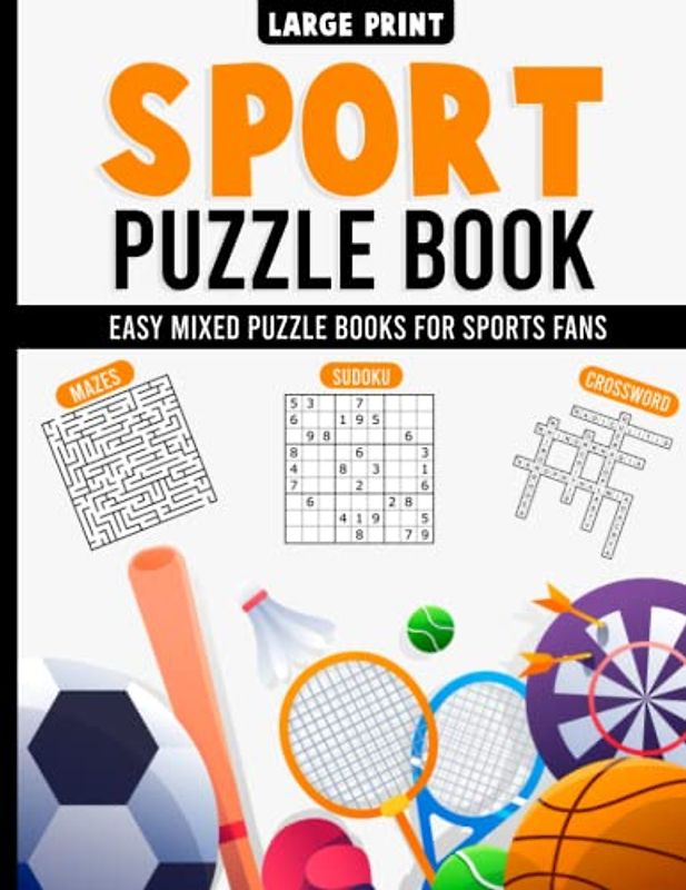 Sports Puzzle Book for Adults and Seniors Large Print, Over 100 Pages of Mixed Puzzles, Crosswords, Word Search, Spot the Difference, Maze and More