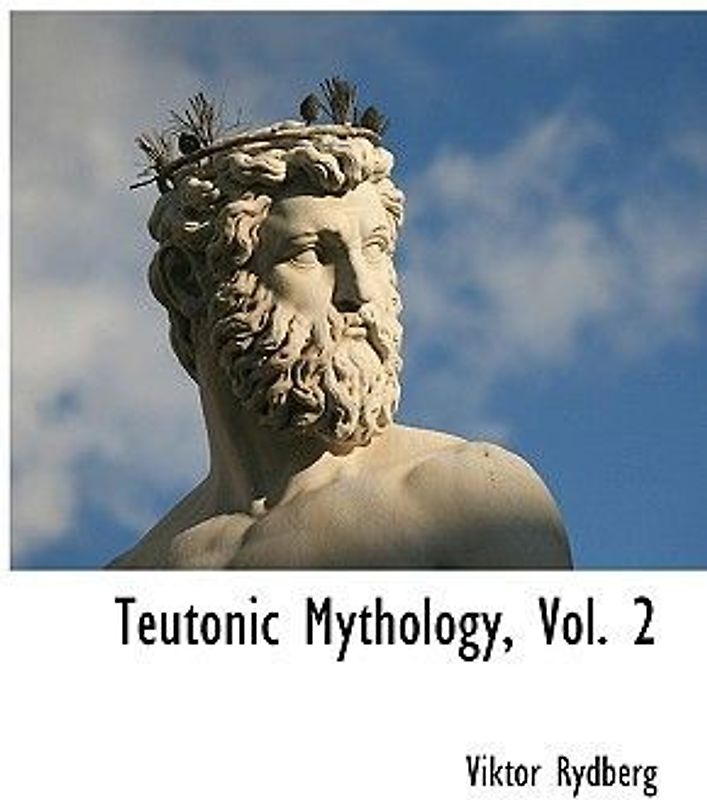 Teutonic Mythology, Vol. 2