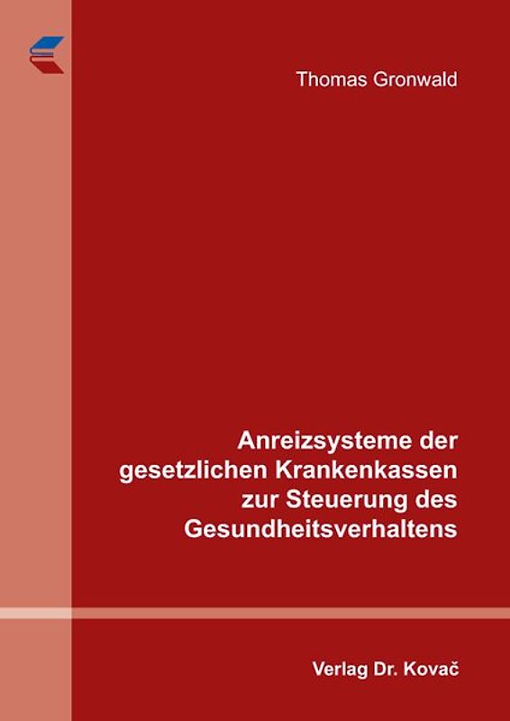 Anreizsysteme der gesetzlichen Krankenkassen zur Steuerung des Gesundheitsverhaltens