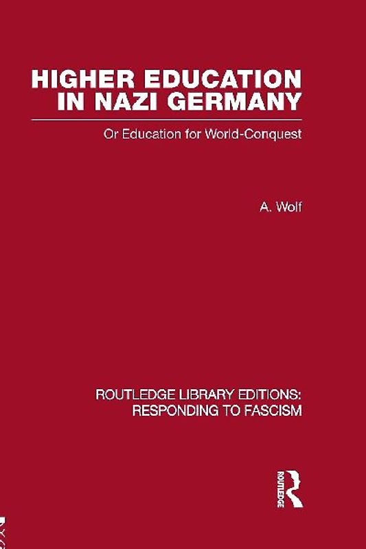 Higher Education in Nazi Germany (RLE Responding to Fascism