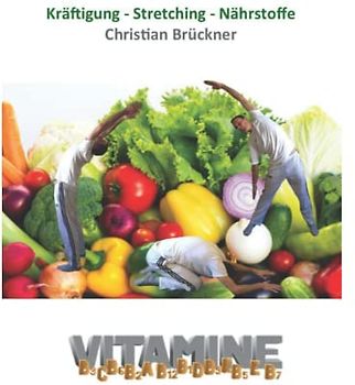 Kräftigung - Stretching - Nährstoffe: Vitamine