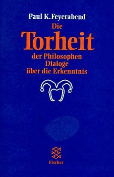 Die Torheit der Philosophen. Dialog über die Erkenntnis