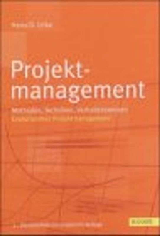 Projektmanagement. Methoden, Techniken, Verhaltensweisen