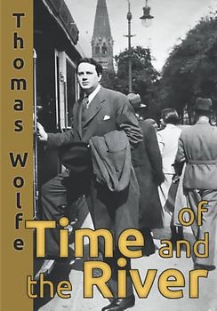 Of Time and the River: A Legend of Man's Hunger in his Youth