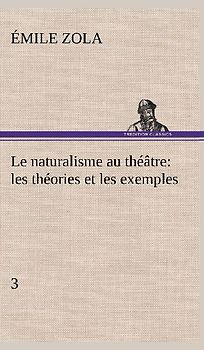 Le naturalisme au théâtre: les théories et les exemples3