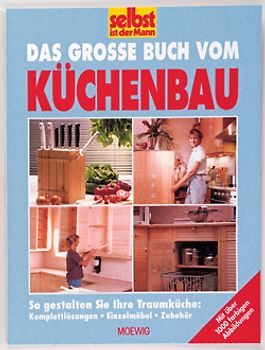 Das grosse Buch vom Küchenbau