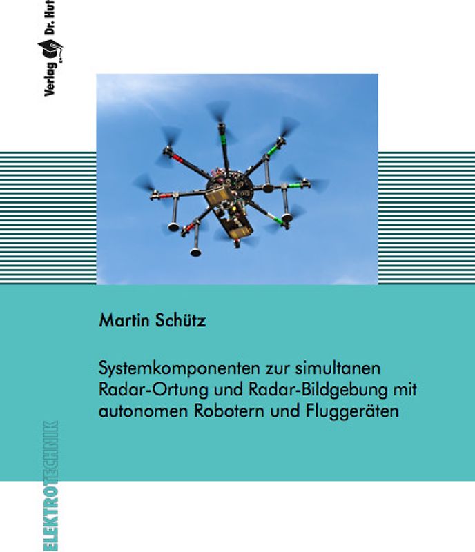 Systemkomponenten zur simultanen Radar-Ortung und Radar-Bildgebung mit autonomen Robotern und Fluggeräten