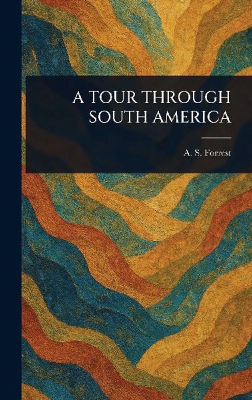 A Tour Through South America