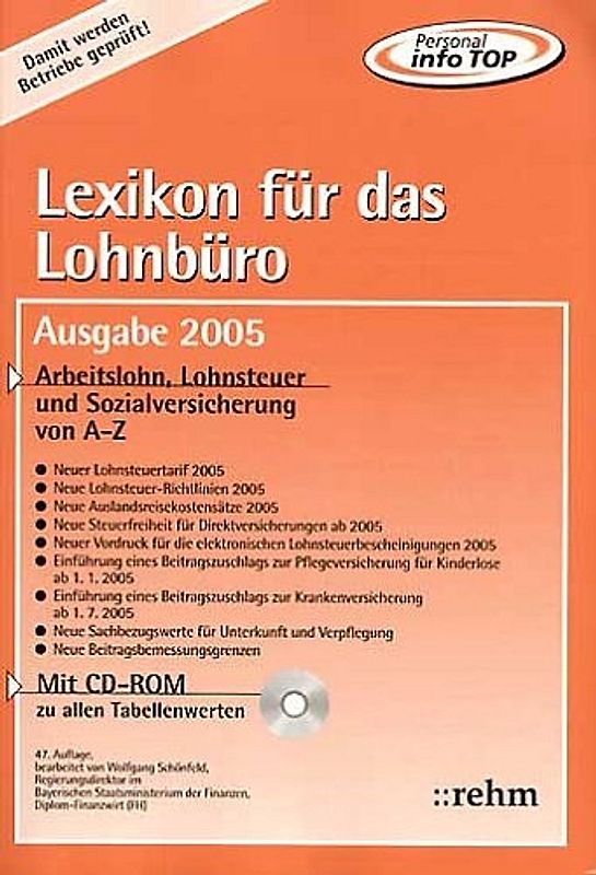 Lexikon für das Lohnbüro. Arbeitslohn, Lohnsteuer und Sozialversicherung von A - Z. Mit CD-ROM zu allen Tabellenwerten