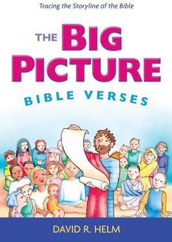 The Big Picture Bible Verses: Tracing the Storyline of the Bible