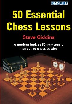 50 Essential Chess Lessons (Chess Strategy Lessons)