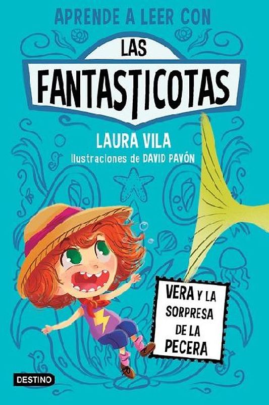 Aprende a Leer Con Las Fantasticotas 1. Vera Y La Sorpresa de la Pecera / Learn How to Read with Las Fantasticotas 1