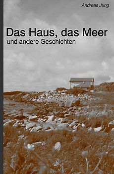 Das Haus, das Meer und andere Geschichten