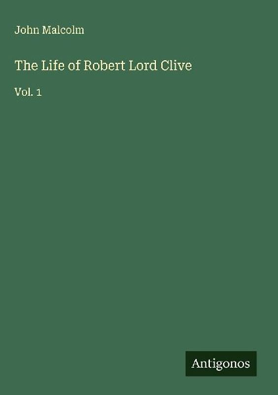 The Life of Robert Lord Clive