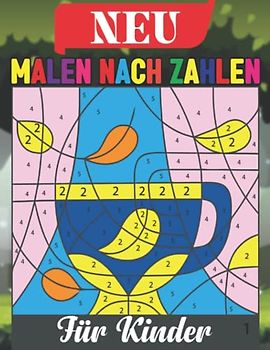 NEU Malen nach Zahlen für Kinder: Malbuch für Tweens und Mädchen im Alter von 8-12 Jahren
