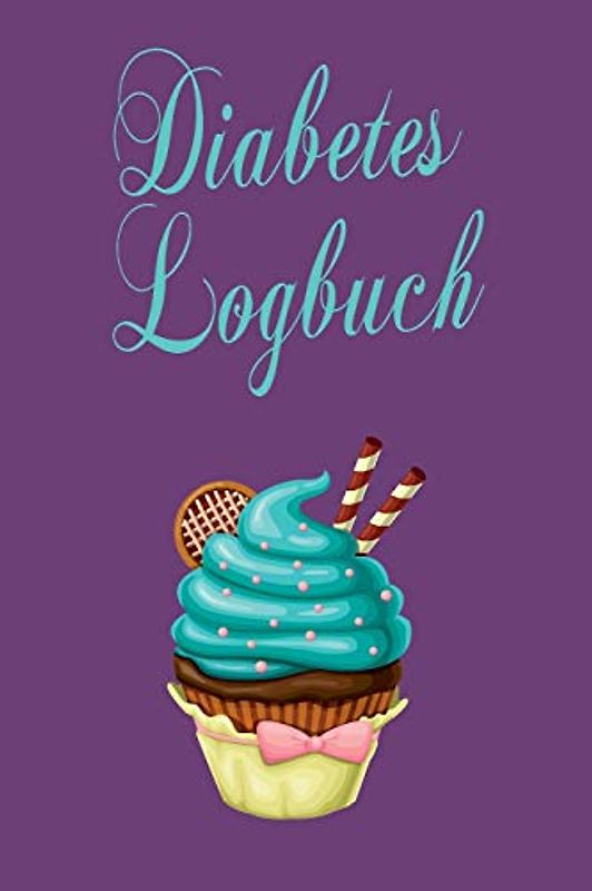 Diabetes Logbuch: Diabetespass | Blutzucker und Insulin Tagebuch zum Eintragen für 2 Jahre | ca. A5 im Cupcake Design