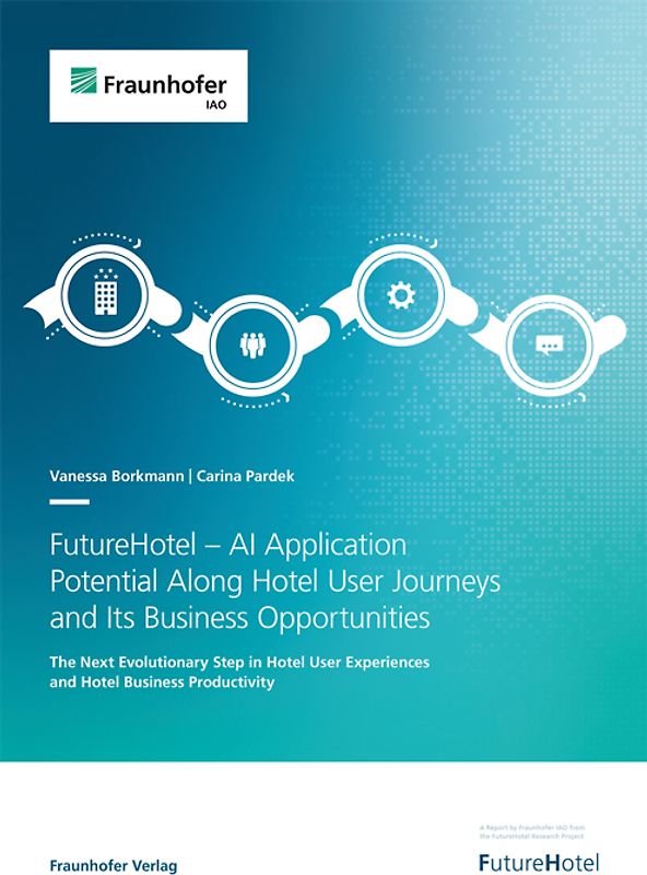 FutureHotel - AI Application Potential Along Hotel User Journeys and Its Business Opportunities
