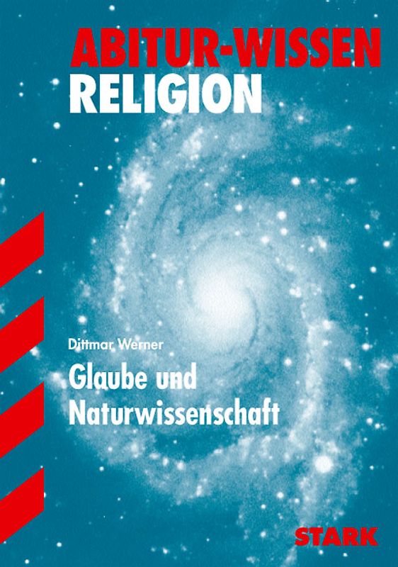 STARK Abitur-Wissen - Religion Glaube und Naturwissenschaft