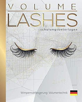 VOLUME LASHES - Schulungsunterlagen: Wimpernverlängerung: Volumentechnik