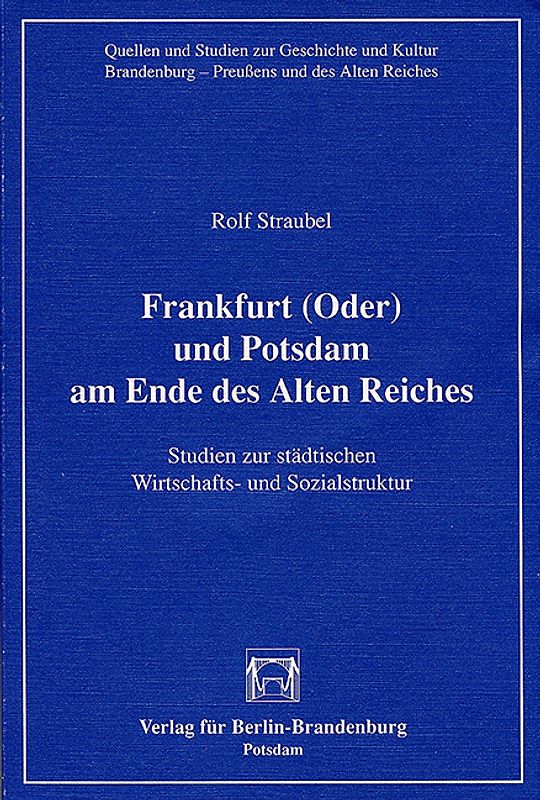 Frankfurt (Oder) und Potsdam am Ende des Alten Reiches