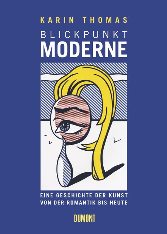 Blickpunkt Moderne. Eine Geschichte der Kunst von der Romantik bis heute