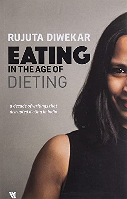 Eating in the Age of Dieting: A collection of notes and essays from over the years