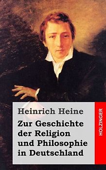 Zur Geschichte der Religion und Philosophie in Deutschland - Heine, Heinrich