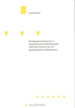 Postoperative Nutzung unkonventioneller Krebstherapien (UKT) bei Patientinnen mit gynäkologischen Malignomen