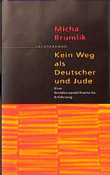 Kein Weg als Deutscher und Jude