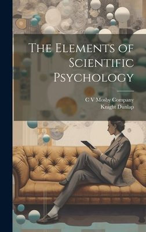 The Elements of Scientific Psychology