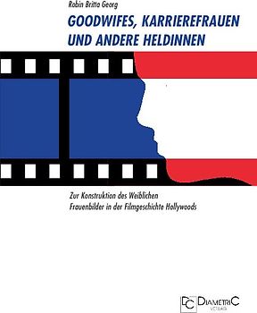 Goodwifes, Karrierefrauen und andere Heldinnen