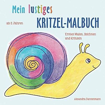 Mein lustiges Kritzel-Malbuch: mit 40 Motiven für Kinder ab 2 Jahren. Kreativ-Mitmachbuch zum Ausmalen und Fertigmalen.