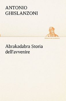 Abrakadabra Storia dell'avvenire
