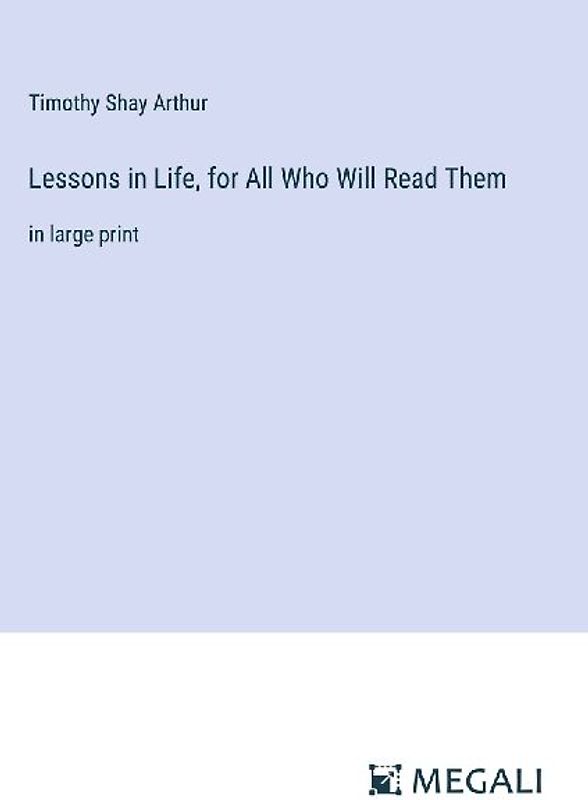 Lessons in Life, for All Who Will Read Them