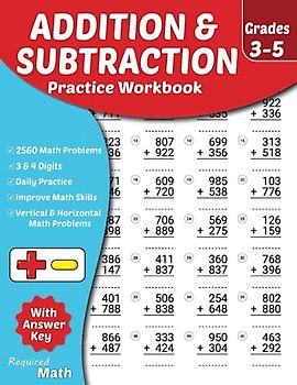 Required Math - Addition and Subtraction Practice Workbook Grades 3-5: Educational Mathematics Worksheets for Daily Practice with Answer Key, Ages 8 ... 2560 Vertical & Horizontal Math Problems