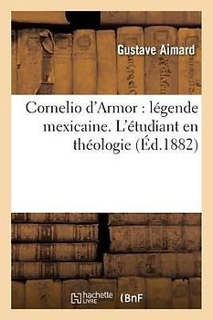 Cornelio d'Armor: Légende Mexicaine. l'Étudiant En Théologie