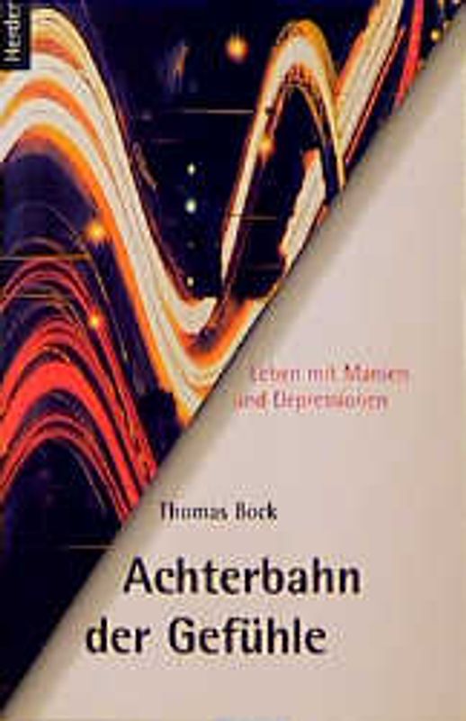 Achterbahn der Gefühle. Leben mit Manien und Depressionen