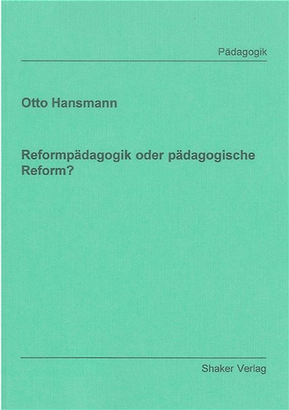 Reformpädagogik oder pädagogische Reform?