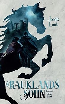 Rauklands Sohn: Raukland Trilogie Band 1