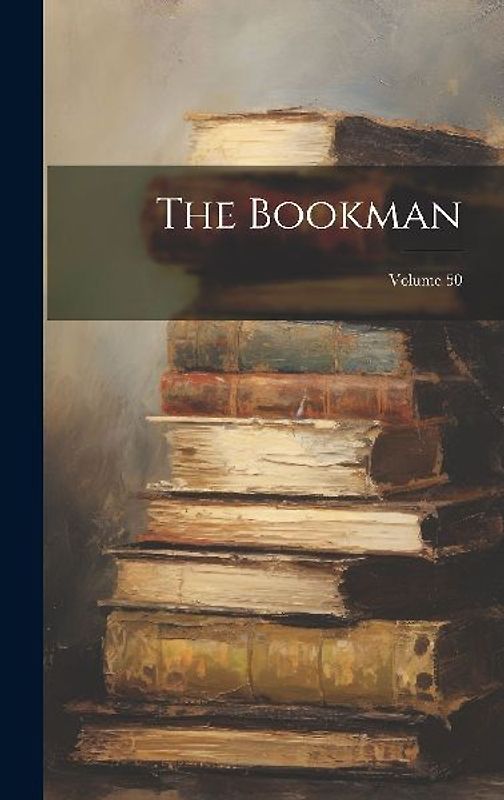 The Bookman; Volume 50