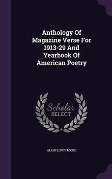 Anthology Of Magazine Verse For 1913-29 And Yearbook Of American Poetry