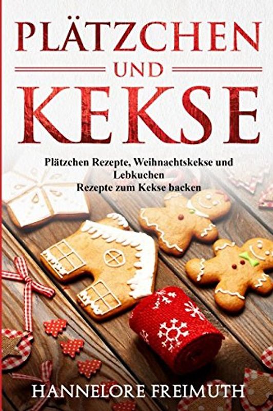 Plätzchen und Kekse: Plätzchen Rezepte, Weihnachtskekse und Lebkuchen Rezepte zum Kekse backen