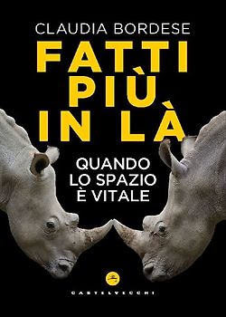 Fatti più in là. Quando lo spazio è vitale